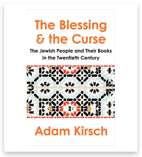 Adam Kirsch Blessing and Curse Jewish People