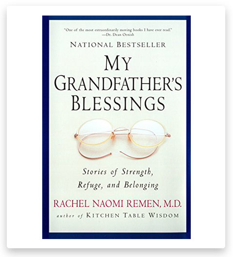 Rachel Naomi Remen My Grandfather's Blessings